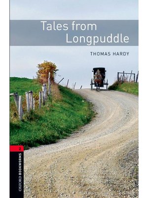 cover image of Tales from Longpuddle  (Oxford Bookworms Series Stage 2): 本編